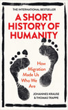 A Short History of Humanity - How Migration Made Us Who We Are