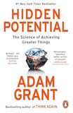 Hidden Potential - The Science of Achieving Greater Things