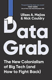 Data Grab - The New Colonialism of Big Tech and How to Fight Back