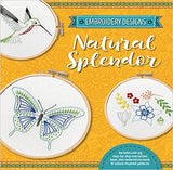 Embroidery Designs: Natural Splendor - Everything You Need to Stitch 12 Natural Designs