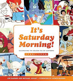 It's Saturday Morning! - Celebrating the Golden Era of Cartoons 1960s - 1990s