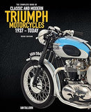 The Complete Book of Classic and Modern Triumph Motorcycles 3rd Edition - 1937 to Today