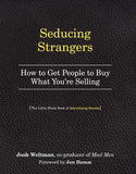 Seducing Strangers: How To Get People To Buy What You're Selling