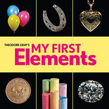 Theodore Gray's My First Elements (baby Elements)