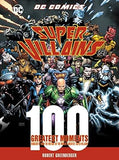 DC Comics Super-Villains: 100 Greatest Moments - Highlights from the History of the World's Greatest Super-Villains
