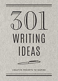 301 Writing Ideas - Second Edition - Creative Prompts to Inspire