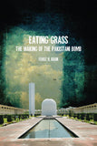 Eating Grass - The Making of the Pakistani Bomb