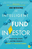 The Intelligent Fund Investor - Practical Steps for Better Results in Active and Passive Funds