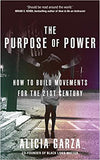 The Purpose of Power - How to Build Movements for the 21st Century