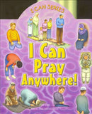 I Can Pray Anywhere! (I Can (Islamic Foundation))