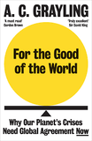 For the Good of the World - Is Global Agreement on Global Challenges Possible?