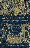Magisteria - The Entangled Histories of Science and Religion