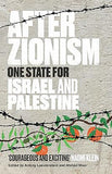 After Zionism One State for Israel and Palestine