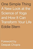 One Simple Thing - A New Look at the Science of Yoga and How It Can Transform Your Life