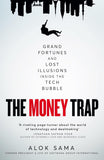 The Money Trap: Grand Fortunes and Lost Illusions Inside the Tech Bubble