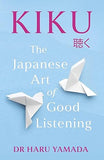 Kiku - The Japanese Art of Good Listening
