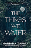 The Things We Water