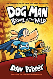 Dog Man: Brawl of the Wild: (Dog Man Book #6)