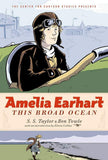 Amelia Earhart: This Broad Ocean (Center For Cartoon Studies Presents)