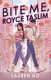 Bite Me, Royce Taslim