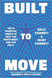Built to Move: The 10 Essential Habits to Help You Move Freely and Live Fully