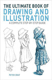 ULTIMATE BOOK OF DRAWING AND ILLUSTRATION - A Complete Step-by-step Guide