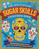 The Spectacular Sugar Skulls Colouring Book