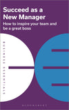 Succeed as a New Manager - How to Inspire Your Team and be a Great Boss