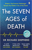 The Seven Ages of Death - A Forensic Pathologist's Journey Through Life