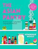 The Asian Pantry - Quick and Easy, Everyday Dishes Using Big Asian Flavours