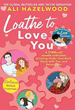 Loathe To Love You: From the bestselling author of The Love Hypothesis