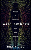 Wild Embers - Poems of Rebellion, Fire and Beauty