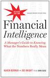 Financial Intelligence, Revised Edition - A Manager's Guide to Knowing What the Numbers Really Mean