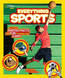 National Geographic Kids Everything Sports: All The Photos, Facts, And Fun To Make You Jump!