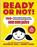 Ready or Not!: 150+ Make-Ahead, Make-Over