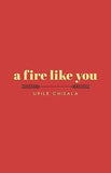 A Fire Like You