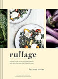 Ruffage: A Practical Guide to Vegetables (Vegetarian Cookbook, Vegetable Cookbook, Best Vegetarian Cookbooks)