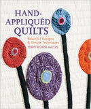 Hand-appliqued Quilts: Beautiful Designs and Simple Techniques