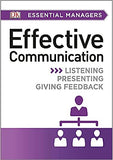 DK Essential Managers: Effective Communication - Listening, Presenting, Giving Feedback
