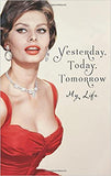 Yesterday, Today, Tomorrow: My Life