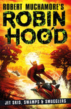 Robin Hood 3: Jet Skis, Swamps and Smugglers (Robert Muchamore's Robin Hood)