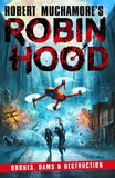 Robin Hood 4: Drones, Dams and Destruction (Robert Muchamore's Robin Hood)