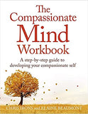 The Compassionate Mind Workbook - A step-by-step guide to developing your compassionate self