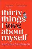 Thirty Things I Love about Myself - The 'witty', 'uplifting', 'inspiring', 'fresh', 'joyful' Novel You Must Not Miss!