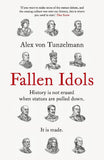 Fallen Idols: History is not erased when statues are pulled down. It is made.