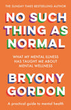 No Such Thing as Normal: From the author of Glorious Rock Bottom