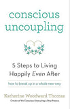 Conscious Uncoupling - 5 Steps to Living Happily Even After