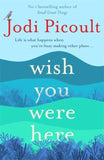 Wish You Were Here: The Sunday Times Bestseller Readers Are Raving About