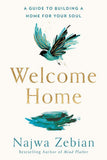 Welcome Home - A Poet's Guide to Building a Home for Your Soul
