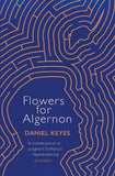 Flowers For Algernon: A Modern Literary Classic (S.F. Masterworks)